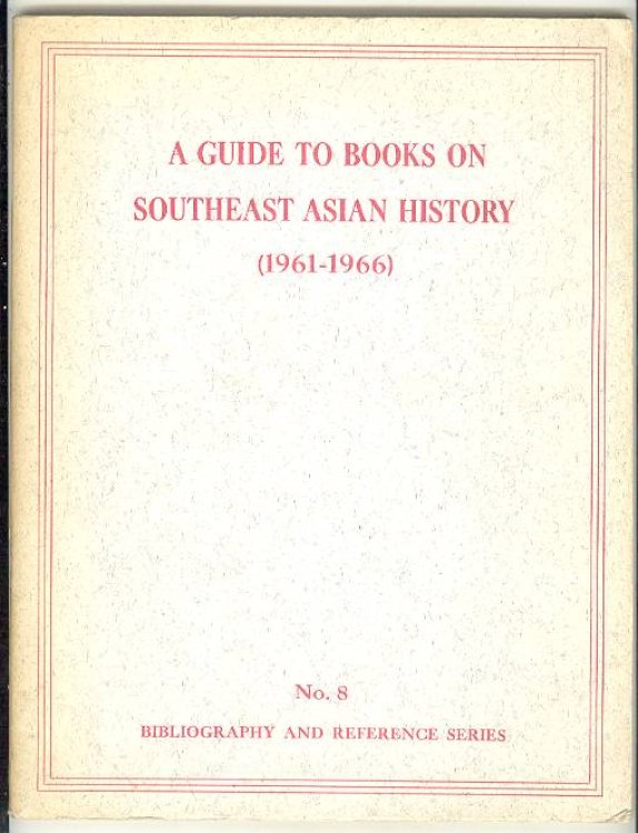 Image for A Guide to Books on Southeast Asian History (1961-1966) A Guide to Books on Southeast Asian History (1961-1966)