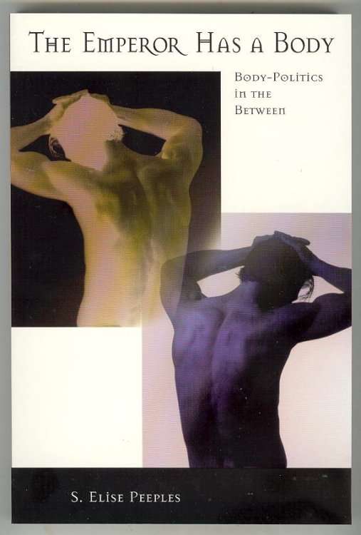 Image for The Emperor Has a Body: Body-Politics in the Between The Emperor Has a Body: Body-Politics in the Between