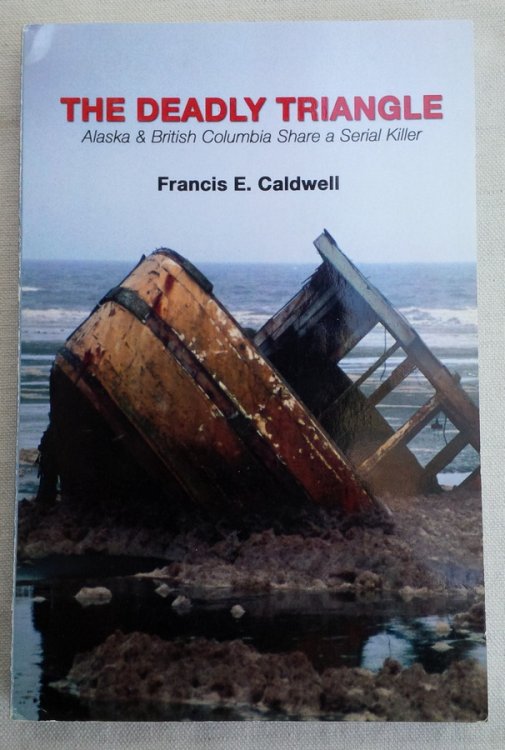 Image for THE DEADLY TRIANGLE: Alaska & British Columbia Share a Serial Killer THE DEADLY TRIANGLE: Alaska & British Columbia Share a Serial Killer