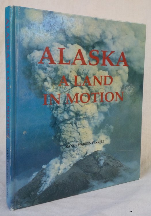 Image for ALASKA: A Land in Motion ALASKA: A Land in Motion
