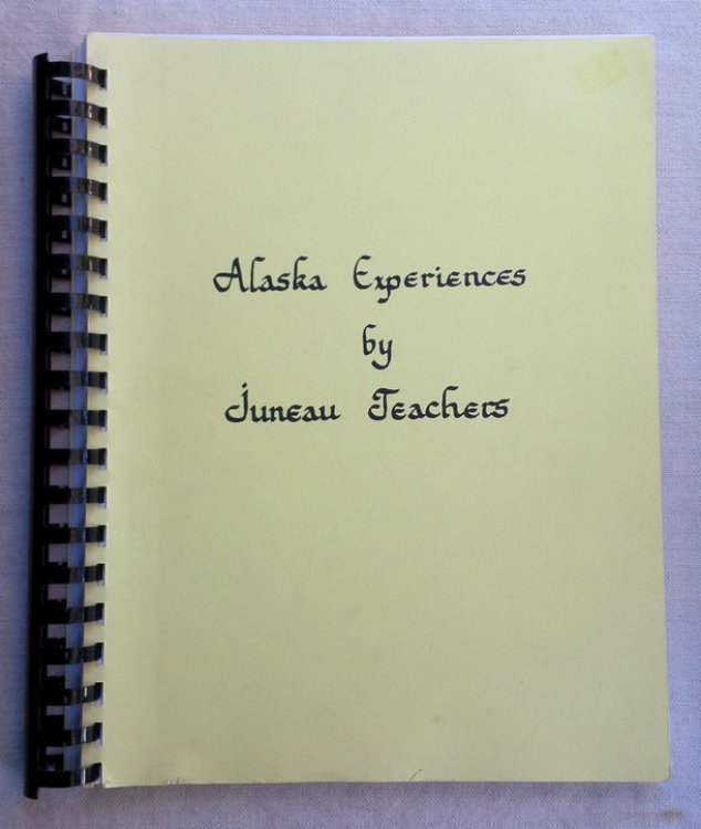 Image for Juneau Stories of Teaching on the Last Frontier Juneau Stories of Teaching on the Last Frontier