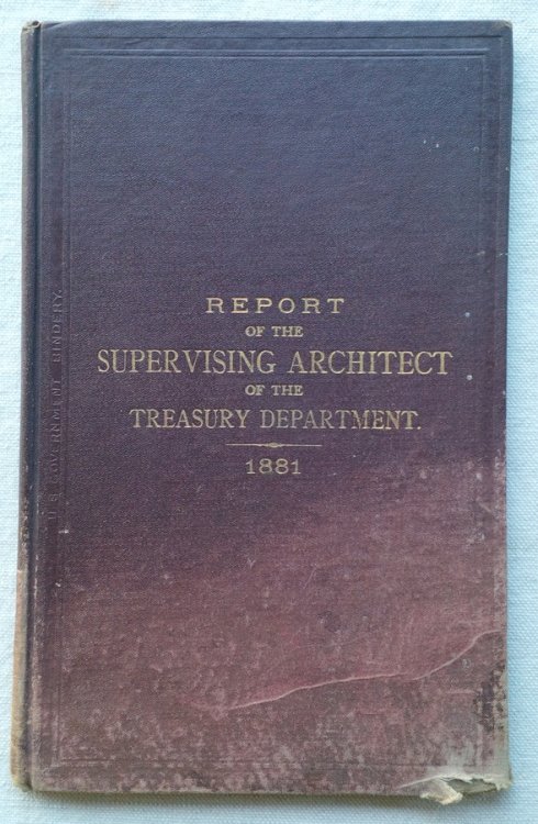 Image for Report of the Supervising Architect of the Treasury Department. 1881. Report of the Supervising Architect of the Treasury Department. 1881.
