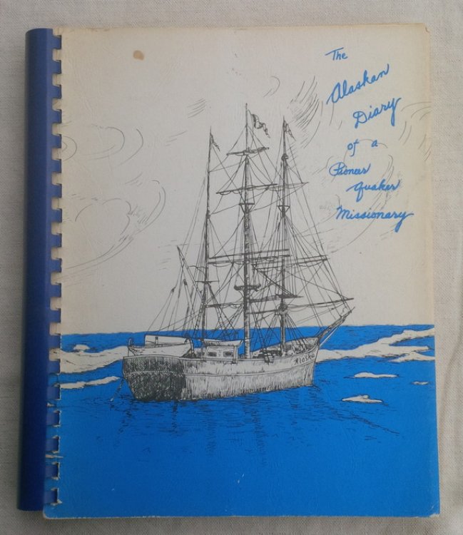 Image for The Alaskan Diary of a Pioneer Quaker Missionary (cover title) / Diary of Martha E. Hadley The Alaskan Diary of a Pioneer Quaker Missionary (cover title) / Diary of Martha E. Hadley