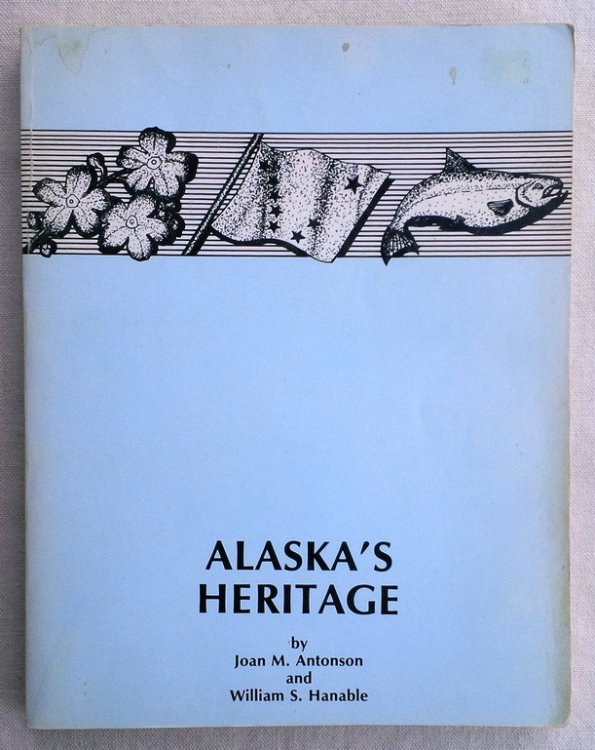 Image for Alaska's Heritage Unit 4 - Human History: 1867 to Present Alaska's Heritage Unit 4 - Human History: 1867 to Present