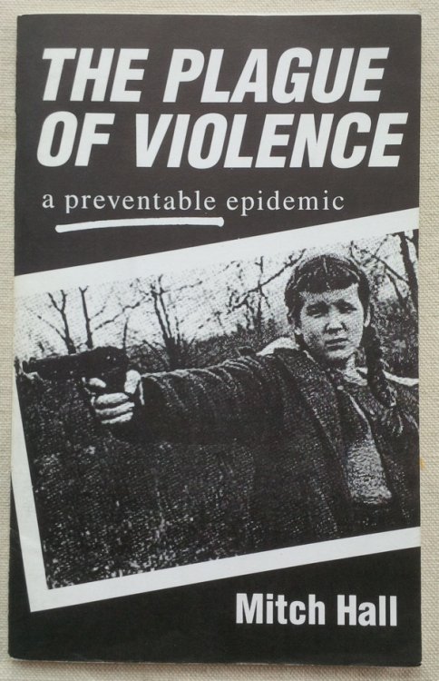 Image for THE PLAGUE OF VIOLENCE: a preventalble epidemic THE PLAGUE OF VIOLENCE: a preventalble epidemic