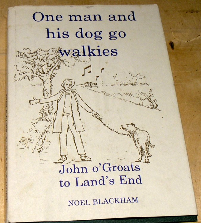One Man and His Dog Go Walkies: John O'Groats to Land's End