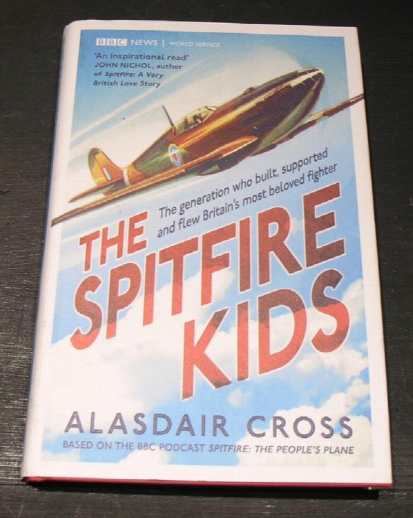 The Spitfire Kids; The generation who built, supported and flew Britain's most beloved fighter