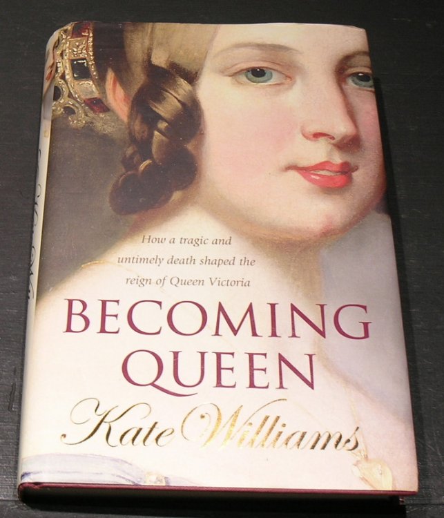 Becoming Queen; How a tragic and untimely death shaped the reign of Queen Victoria.