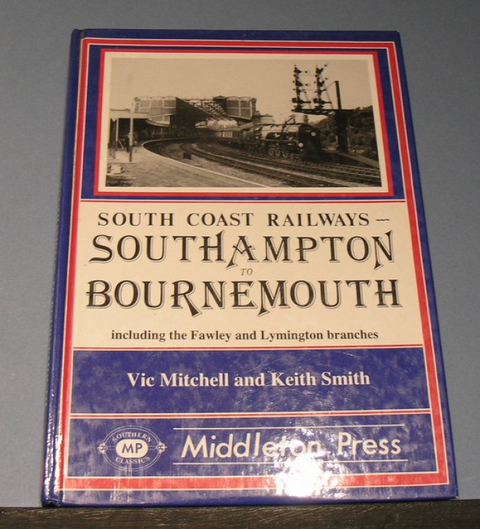 South Coast Railways - Southampton to Bournemouth including the Fawley and Lyminton branches