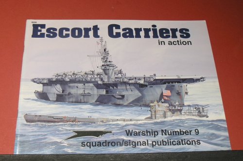Escort Carriers in action- Warship Number 9