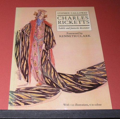 Charles Ricketts: subtle and fantastic decorator