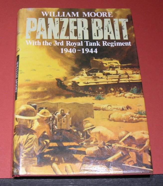 Panzer Bait with the 3rd Royal Tank Regiment 1940 - 1944
