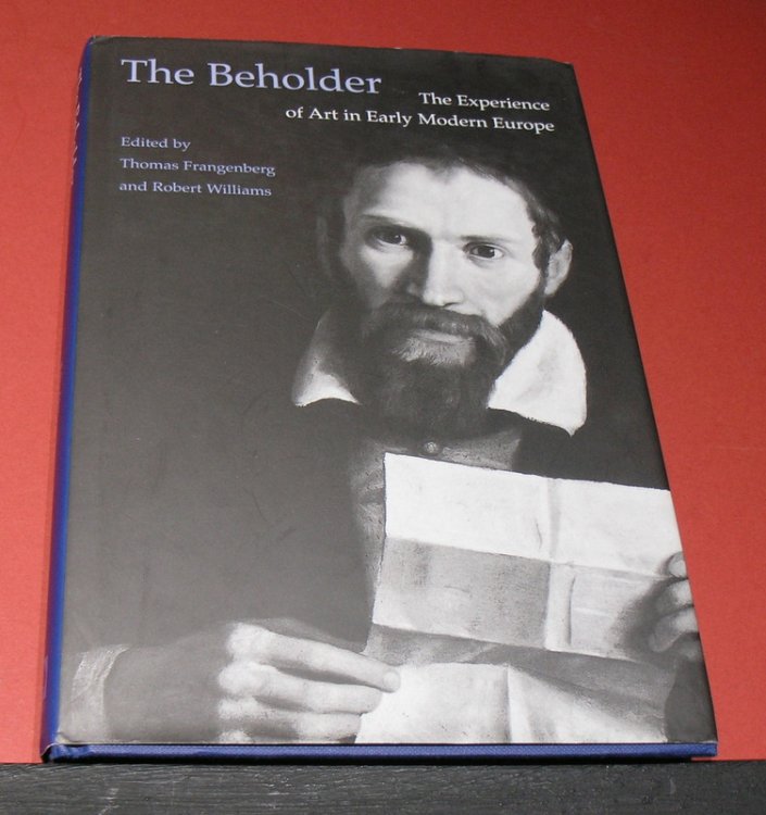 The Beholder; The Experience of Art in Early Modern Europe
