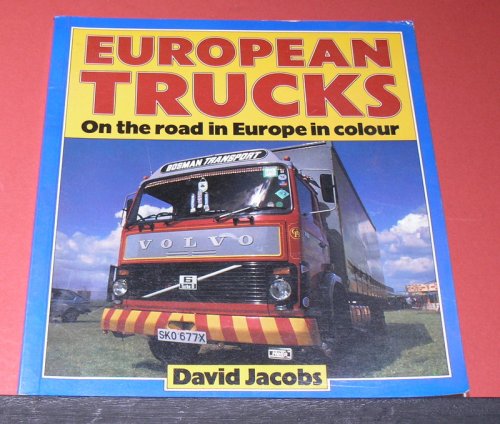 European Trucks; On the road in Europe in colour