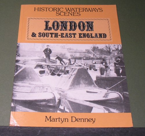 Historic Waterways Scenes ; London & South England