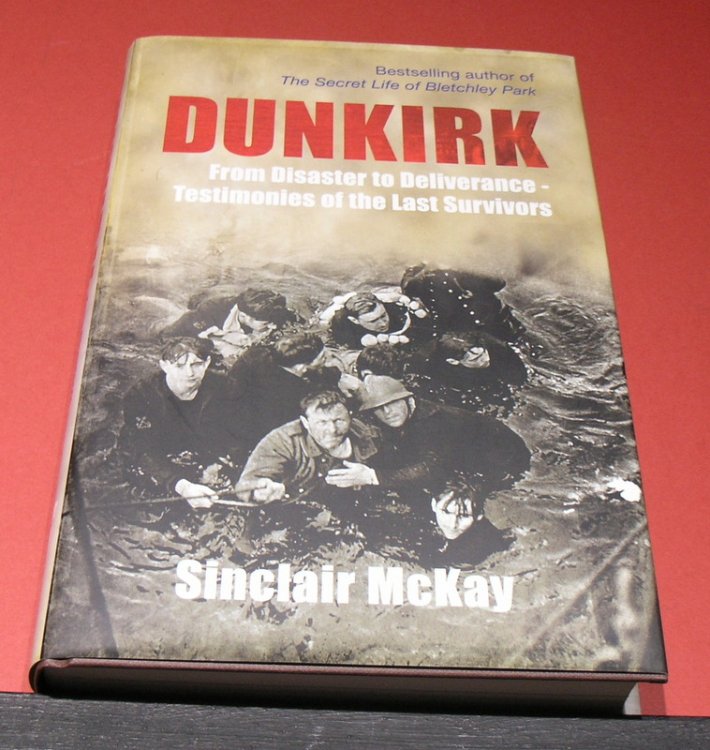 DUNKIRK; From Disaster to Deliverence - Testimonies of the last survivors