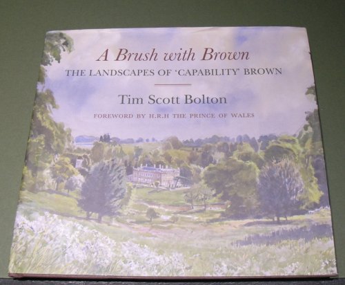 A Brush with Brown - The Landscapes of ' Capability ' Brown.