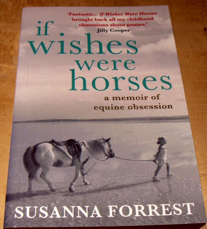 If Wishes Were Horses: A Memoir of Equine Obsession