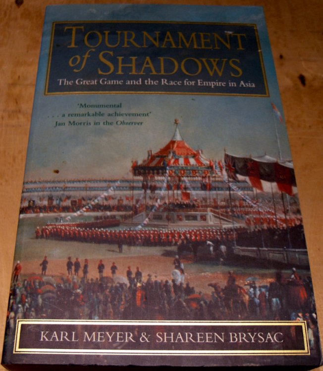 Tournament Of Shadows: The Great Game and the Race for Empire in Asia
