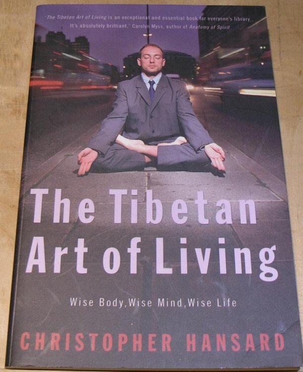 The Tibetan art of Living; Wise Body, Wise Mind, Wise Life.