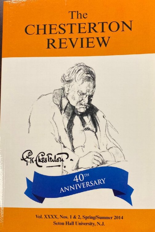 Image for The Chesterton Review - 40th Anniversary Edition (Vol. XXXX, Nos. 1 & 2, Spring/Summer, 2014) The Chesterton Review - 40th Anniversary Edition (Vol. XXXX, Nos. 1 & 2, Spring/Summer, 2014)