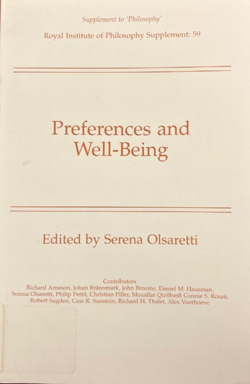 Image for Preferences and Well-Being (Royal Institute of Philosophy Supplement: 59) Preferences and Well-Being (Royal Institute of Philosophy Supplement: 59)