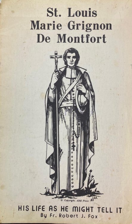 St. Louis Marie Grignon De Montfort: His life as he might tell it.