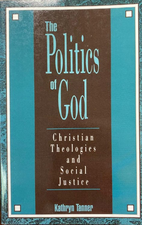 Image for The Politics of God: Christian Theologies and Social Justice The Politics of God: Christian Theologies and Social Justice