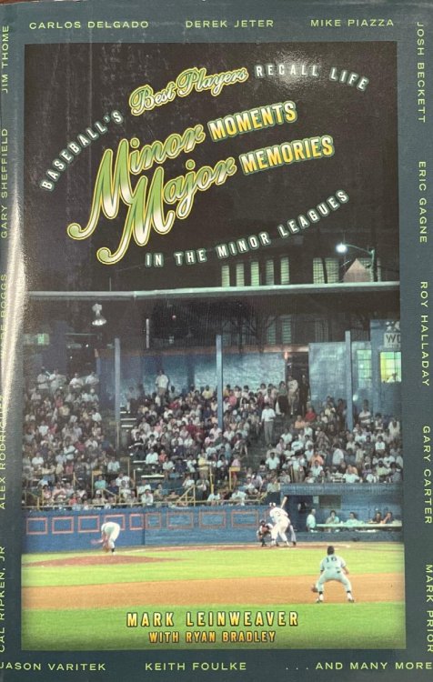 Image for Minor Moments, Major Memories: Baseball's Best Players Recall Life in the Minor Leagues Minor Moments, Major Memories: Baseball's Best Players Recall Life in the Minor Leagues
