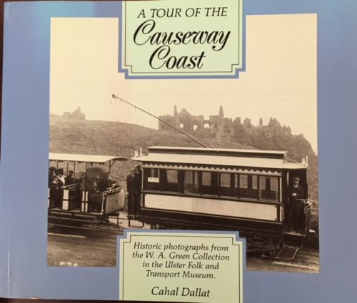 Image for Tour of the Causeway Coast: Historic Photographs from the W.A.Green Collection Tour of the Causeway Coast: Historic Photographs from the W.A.Green Collection