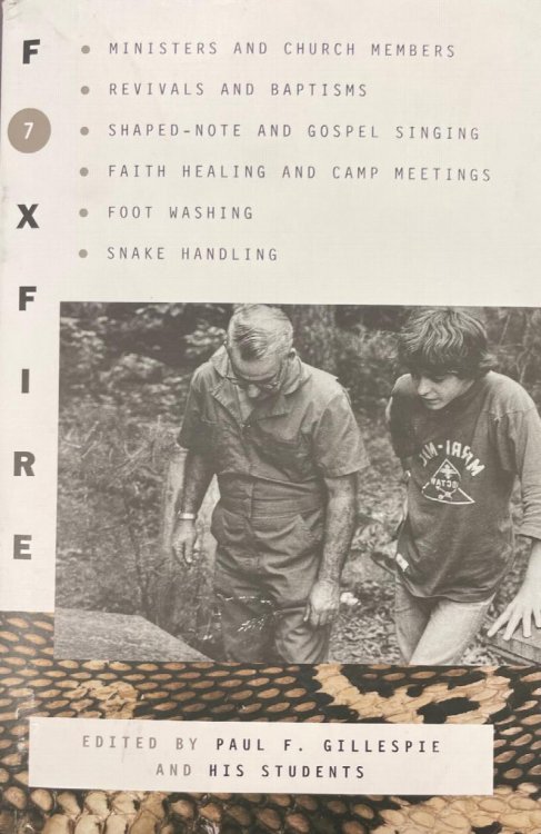 Image for #7 Foxfir: Ministers and Church Members, Revivals and Baptisms, Shaped-note and Gospel Singing, Faith Healing and Camp Meetings, Foot Washing, Snake Handling #7 Foxfir: Ministers and Church Members, Revivals and Baptisms, Shaped-note and Gospel Singing, Faith Healing and Camp Meetings, Foot Washing, Snake Handling