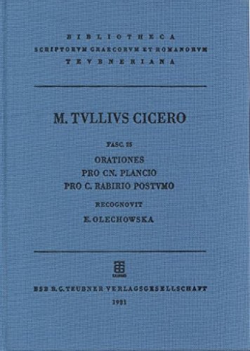 Ciceronis, M. Tulli, scripta quae manserunt omnia: Fasc. 25. Orationes, Pro Cn. Plancio. Pro C.Rabirio Postumo, (German Edition)