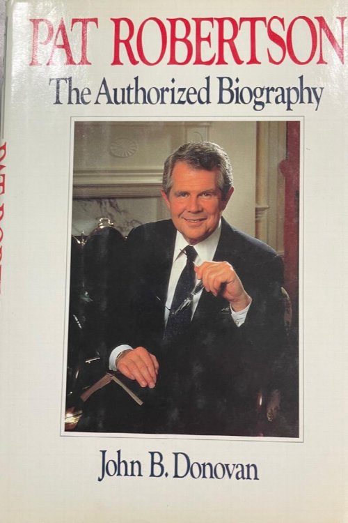 Image for Pat Robertson: The Authorized Biography Pat Robertson: The Authorized Biography