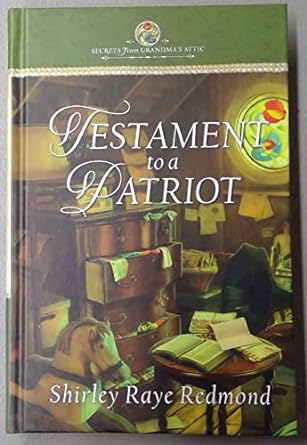 #3 Testament to a Patriot (Secrets from Grandma's Attic)