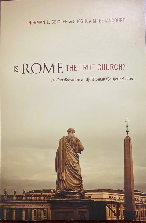Is Rome the True Church: A Consideration of the Roman Catholic Claim