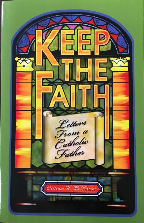 Image for Keep the Faith: Letters From a Catholic Father Keep the Faith: Letters From a Catholic Father