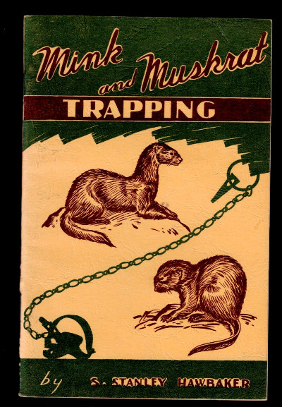 Mink and Muskrat Trapping by Stanley Hawbaker (Book) - How to Trap Mink/Muskrat