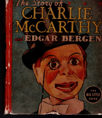 THE STORY OF CHARLIE McCARTHY AND EDGAR BERGEN - WHITMAN BIG LITTLE BOOK 1938
