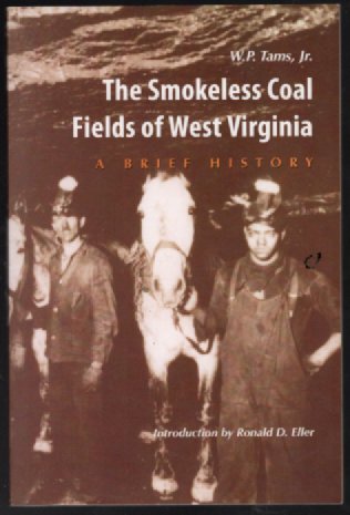 Image for SMOKELESS COAL FIELDS OF WEST VIRGINIA: A BRIEF HISTORY SMOKELESS COAL FIELDS OF WEST VIRGINIA: A BRIEF HISTORY