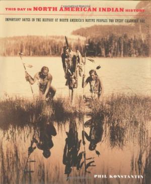 This Day in North American Indian History: Events in the History of North America's Native Peoples-signed by author