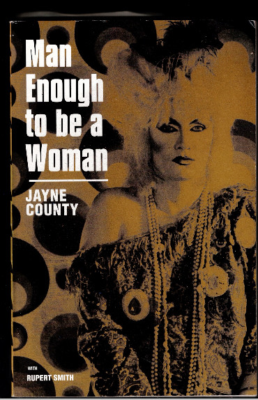 Man Enough To Be A Woman: The Autobiography of Jayne County