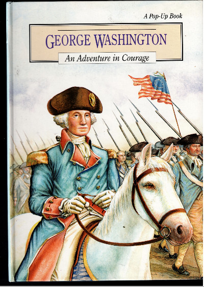 George Washington: An Adventure in Courage (Pop-Up Book)