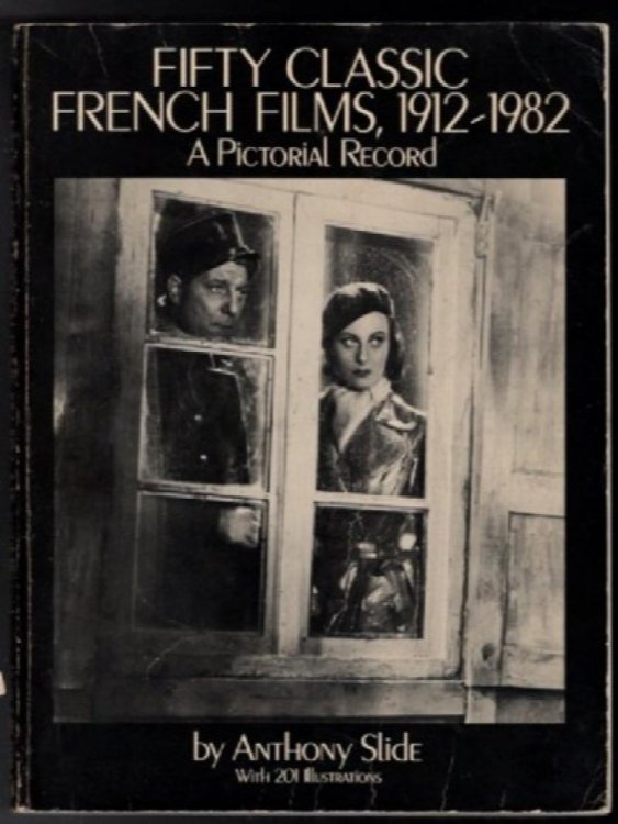 Fifty Classic French Films, 1912-1982: A Pictorial Record