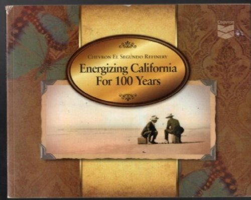 Chevron/ El Segundo refinery: Energizing for 100 years