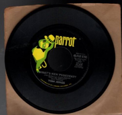 Tom Jones: What's New Pussycat<br/>Parrot:45 PAR 9765