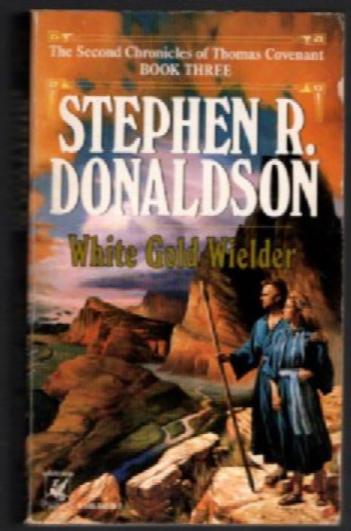 White Gold Wielder - Book Three of The Second Chronicles of Thomas Covenant