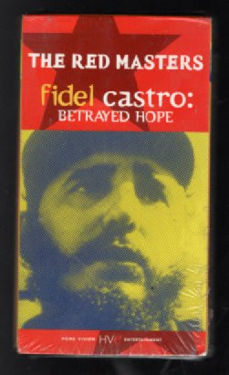 The Red Masters,Fidel Castro:Betrayed Hope
