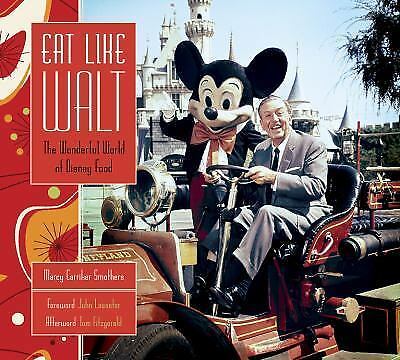 Image for Eat Like Walt: Wonderful World Of Disney Food Eat Like Walt: Wonderful World Of Disney Food