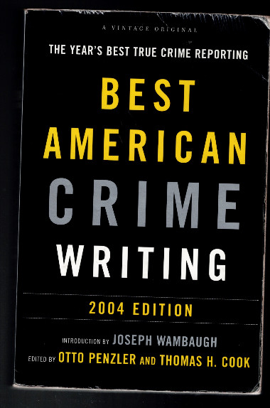 The Best American Crime Writing: 2004 Edition: The Year's Best True Crime Reporting