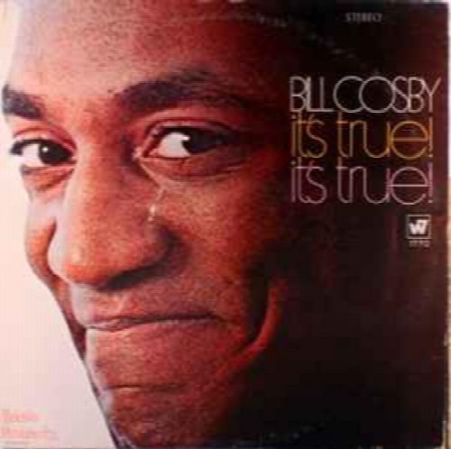 Image for Bill Cosby It's True! It's True! Bill Cosby It's True! It's True!